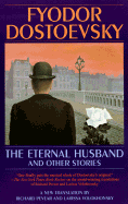 "The Eternal Husband" and Other Stories - Dostoevsky, F. M.