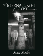 The Eternal Light of Egypt - Sanders, Sarite, and Arnold, Dorothea (Introduction by)