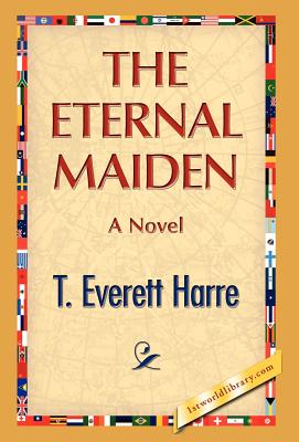 The Eternal Maiden - Harre, T E