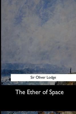 The Ether of Space - Lodge, Oliver