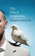 The Ethical Imagination: CBC Massey Lectures