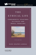 The Ethical Life: Fundamental Readings in Ethics and Moral Problems