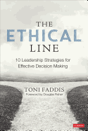 The Ethical Line: 10 Leadership Strategies for Effective Decision Making
