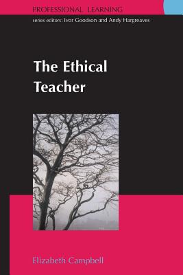 The Ethical Teacher - Campbell, Elizabeth