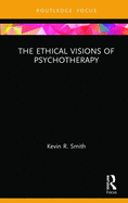 The Ethical Visions of Psychotherapy