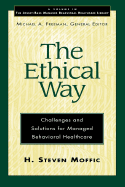 The Ethical Way: Challenges & Solutions for Managed Behavioral Healthcare
