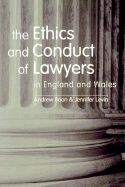 The Ethics and Conduct of Lawyers in the UK - Boon, Andrew, and Levin, Jennifer