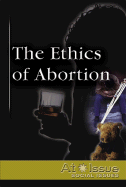 The Ethics of Abortion - Watkins, Christine (Editor)