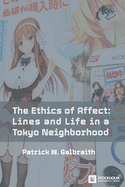 The Ethics of Affect: Lines and Life in a Tokyo Neighborhood