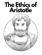 The Ethics of Aristotle: The Most Influential and Elaborate of His Writings on Ethics