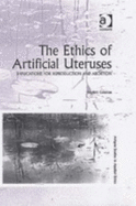 The Ethics of Artificial Uteruses: Implications for Reproduction and Abortion