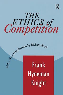 The Ethics of Competition - Knight, Frank