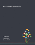 The Ethics of Cybersecurity