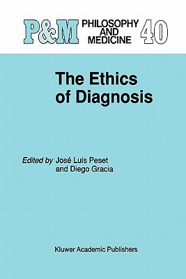 The Ethics of Diagnosis - Peset, Jos Luis (Editor), and Guilln, Diego Gracia (Editor)