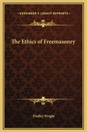 The Ethics of Freemasonry