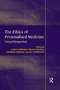 The Ethics of Personalised Medicine: Critical Perspectives