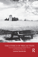 The Ethics of Precaution: Uncertain Environmental Health Threats and Duties of Due Care