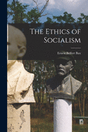 The Ethics of Socialism