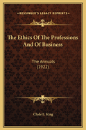 The Ethics of the Professions and of Business: The Annuals (1922)