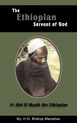 The Ethiopian Servant of Christ - Macarius, Bishop, and Michael, Kozman (Translated by)