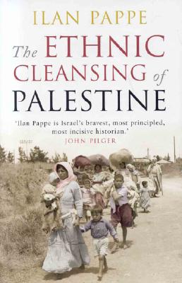 The Ethnic Cleansing of Palestine - Pappe, Ilan