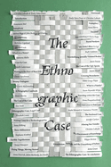 The Ethnographic Case: Second Edition