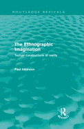 The Ethnographic Imagination (Routledge Revivals): Textual Constructions of Reality