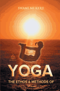 The Ethos and Methods of Yoga