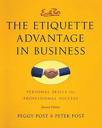 The Etiquette Advantage in Business: Personal Skills for Professional Success