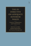 The EU Directive on Adequate Minimum Wages: Context, Commentary and Trajectories