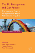 The Eu Enlargement and Gay Politics: The Impact of Eastern Enlargement on Rights, Activism and Prejudice