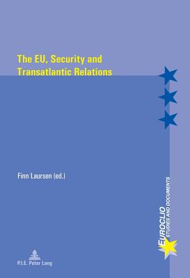 The EU, Security and Transatlantic Relations - Laursen, Finn (Editor)