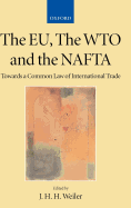 The Eu, the Wto, and the NAFTA: Towards a Common Law of International Trade?