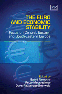 The Euro and Economic Stability: Focus on Central, Eastern and South-Eastern Europe - Nowotny, Ewald (Editor), and Mooslechner, Peter (Editor), and Ritzberger-Grnwald, Doris (Editor)