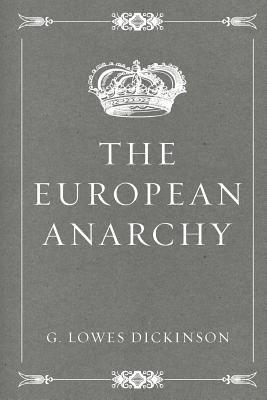 The European Anarchy - Dickinson, G Lowes