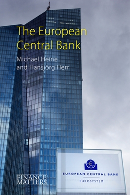 The European Central Bank - Heine, Michael, and Herr, Hansjorg