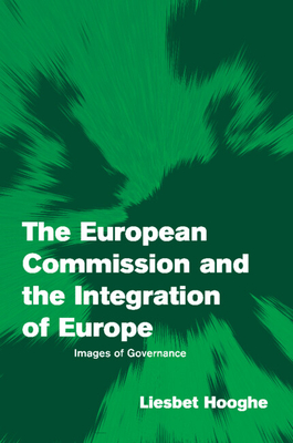 The European Commission and the Integration of Europe: Images of Governance - Hooghe, Liesbet