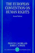 The European Convention on Human Rights - Jacobs, Francis G, and White, Robin C a