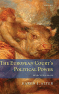 The European Court's Political Power: Selected Essays