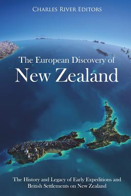 The European Discovery of New Zealand: The History and Legacy of Early ...