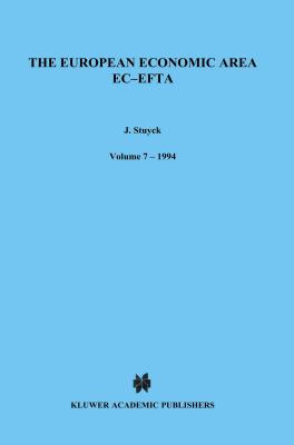 The European Economic Area Ec-Efta: Institutional Aspects and Financial Services - Stuyck, Jules H V, and Loijestijn-Clearie, A