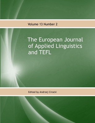 The European Journal of Applied Linguistics and TEFL Volume 13 Number 2 - Cirocki, Andrzej (Editor)