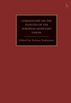 The European Monetary Union: A Commentary on the Legal Foundations - Siekmann, Helmut (Editor)