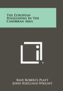 The European Possessions In The Caribbean Area