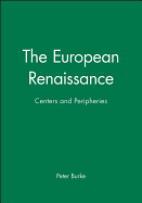 The European Renaissance: Centers and Peripheries
