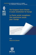The European Social Charter / La Charte Sociale Europeenne: A Social Constitution for Europe / Une Constitution Sociale Pour L'Europe