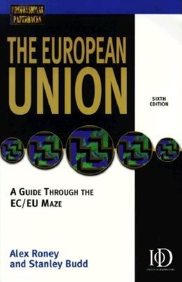 The European Union: A Guide Through the EC/EU Maze - Roney, Alex, and Budd, Stanley