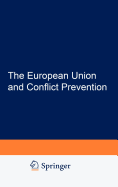 The European Union and Conflict Prevention: Policy and Legal Aspects