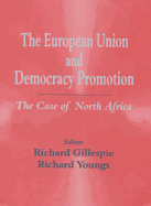 The European Union and Democracy Promotion: The Case of North Africa