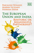 The European Union and India: Rhetoric or Meaningful Partnership?